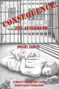 Paperback Consequence: the aftermath: Sequel to I Cried, You Didn't Listen Book