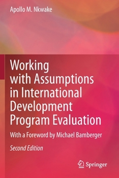 Paperback Working with Assumptions in International Development Program Evaluation: With a Foreword by Michael Bamberger Book