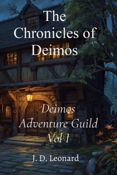 Paperback The Chronicles of Deimos: Deimos Adventure Guild Vol I Book