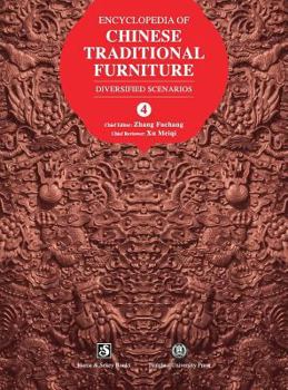 Hardcover Encyclopedia of Chinese Traditional Furniture, Vol. 4: Diversified Scenarios Book