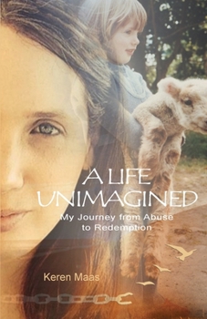 Paperback A Life Unimagined: My Journey from Abuse to Redemption Book