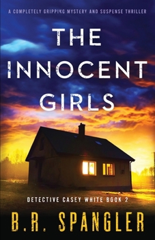 The Innocent Girls: A completely gripping mystery and suspense thriller (2) (Detective Casey White) - Book #2 of the Detective Casey White