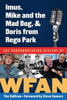 Hardcover Imus, Mike and the Mad Dog, & Doris from Rego Park: The Groundbreaking History of Wfan Book