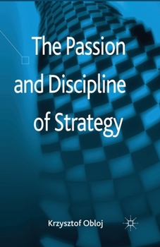 Paperback The Passion and Discipline of Strategy Book
