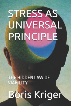 STRESS AS UNIVERSAL PRINCIPLE: THE HIDDEN LAW OF VIABILITY (Health Care and Clinical Research)