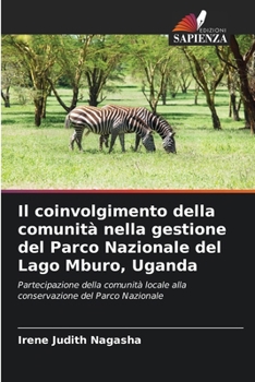 Paperback Il coinvolgimento della comunità nella gestione del Parco Nazionale del Lago Mburo, Uganda [Italian] Book