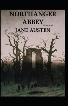 Paperback Northanger Abbey Illustrated Book