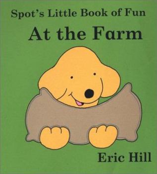 Hardcover Spot's Little Book of Fun at the Farm Book