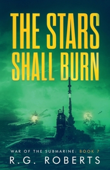 The Stars Shall Burn (War of the Submarine)