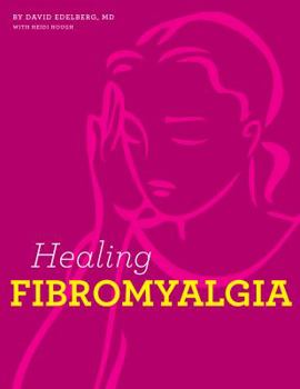 Paperback Healing Fibromyalgia: Why everything hurts and how to feel well again Book