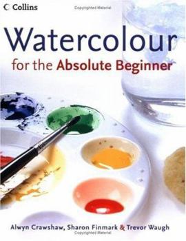 Hardcover Watercolour for the Absolute Beginner Book