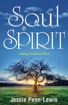 Soul and Spirit: How to find Freedom from the tyranny of the soul
