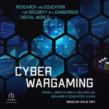 MP3 CD Cyber Wargaming: Research and Education for Security in a Dangerous Digital World Book