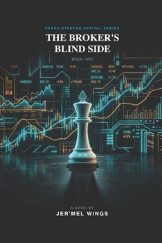 Paperback The Broker's Blind Side: Book Two of the Vance-Stanton Capital Series Book