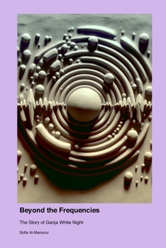 Paperback Beyond the Frequencies: The Story of Ganja White Night Book