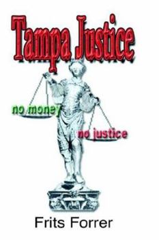 Hardcover Tampa Justice, No Money, No Justice Book