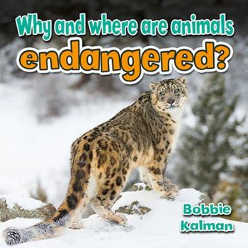 Hardcover Why and Where Are Animals Endangered? Book