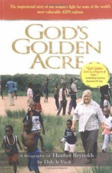 Paperback God's Golden Acre: The Inspirational Story of One Woman's Fight for Some of the World's Most Vulnerable AIDS Orphans Book