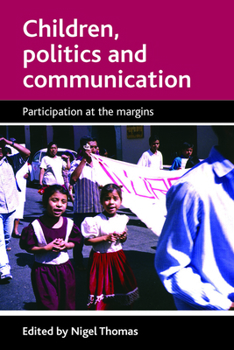 Paperback Children, Politics and Communication: Participation at the Margins Book