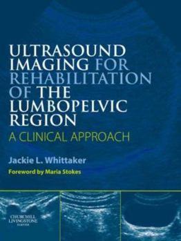 Hardcover Ultrasound Imaging for Rehabilitation of the Lumbopelvic Region: A Clinical Approach Book