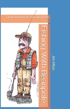 Paperback Fishing With Beanpole: On His Humorous Pursuit of Fish Book