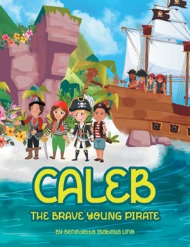 Caleb The Brave Young Pirate