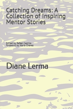 Paperback Catching Dreams: A Collection of Inspiring Mentor Stories Book
