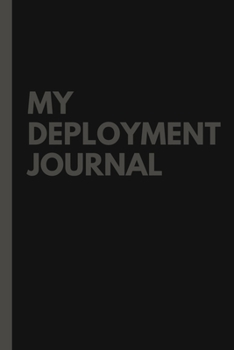 My Deployment Journal: Lined Beautiful Journal to Keep Memory, A perfect journal for Gift