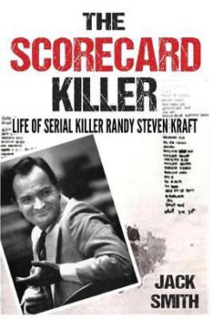 Paperback The Scorecard Killer: The Life of Serial Killer Randy Steven Kraft Book