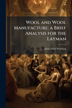 Paperback Wool and Wool Manufacture; a Brief Analysis for the Layman Book