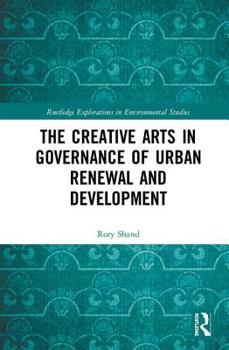 Hardcover The Creative Arts in Governance of Urban Renewal and Development Book