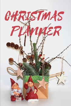 Christmas Planner: Super Organizer without Stress - Holiday Shopping List, Gift Planner, Budgets, Christmas Cards and Meal Planner