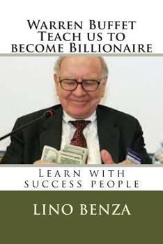 Paperback Warren Buffet teach us become billionaire: Learn with success people Book