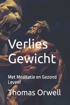 Paperback Verlies Gewicht: Met Meditatie en Gezond Leven! [Dutch] Book