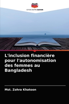 Paperback L'inclusion financière pour l'autonomisation des femmes au Bangladesh [French] Book