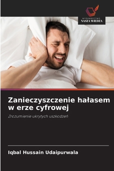 Zanieczyszczenie halasem w erze cyfrowej (Polish Edition)