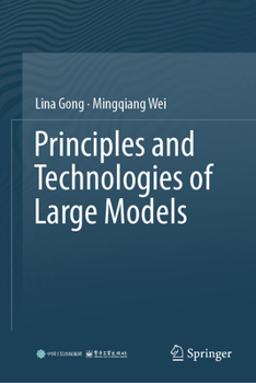 Hardcover Principles and Technologies of Large Models Book