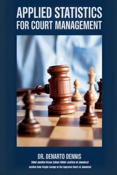 Paperback Applied Statistics for Court Management - The Ultimate Guide to Efficient Courts Book