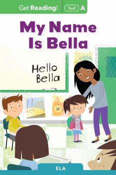 Paperback My Name Is Bella Level a (Get Reading! Sail) Book