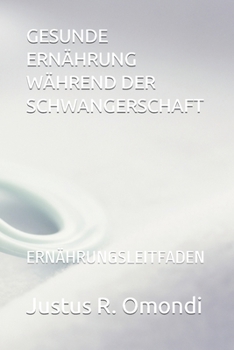 Paperback Gesunde Ernährung Während Der Schwangerschaft: Ernährungsleitfaden [German] Book