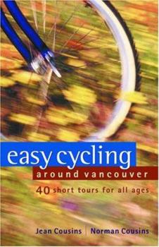 Paperback Easy Cycling Around Vancouver: 40 Short Tours for All Ages Book