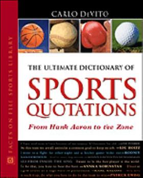 The Ultimate Dictionary of Sports Quotations