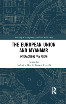 Paperback The European Union and Myanmar: Interactions via ASEAN Book