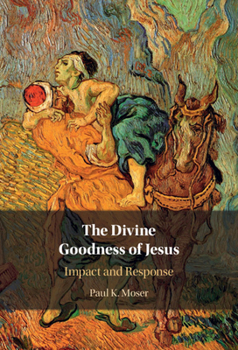 Hardcover The Divine Goodness of Jesus: Impact and Response Book