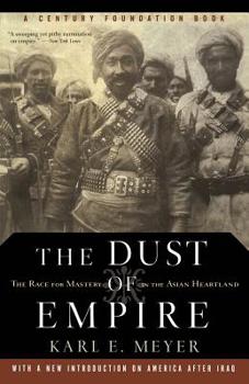 Paperback The Dust of Empire: The Race for Mastery in the Asian Heartland Book