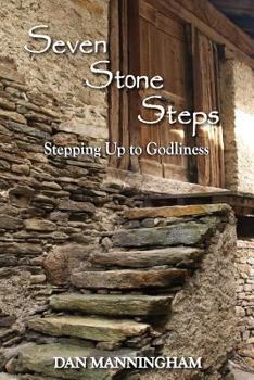 Paperback Seven Stone Steps: Stepping Up to Godliness Book