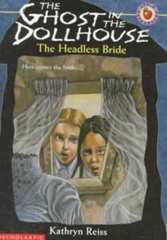 The Headless Bride (The Ghost in the Dollhouse , No 2) - Book #2 of the Ghost in the Dollhouse
