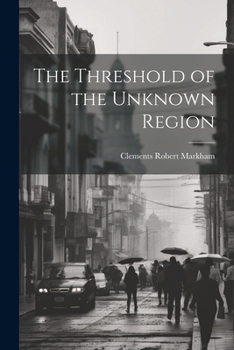 Paperback The Threshold of the Unknown Region Book