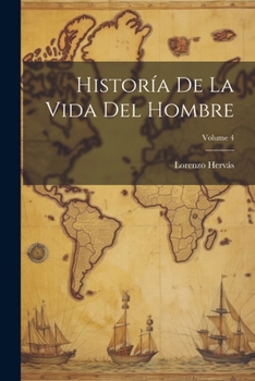 Paperback Historía De La Vida Del Hombre; Volume 4 [Spanish] Book