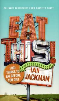 Paperback Eat This!: 1,001 Things to Eat Before You Diet Book